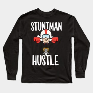 Stuntman Hustle Long Sleeve T-Shirt